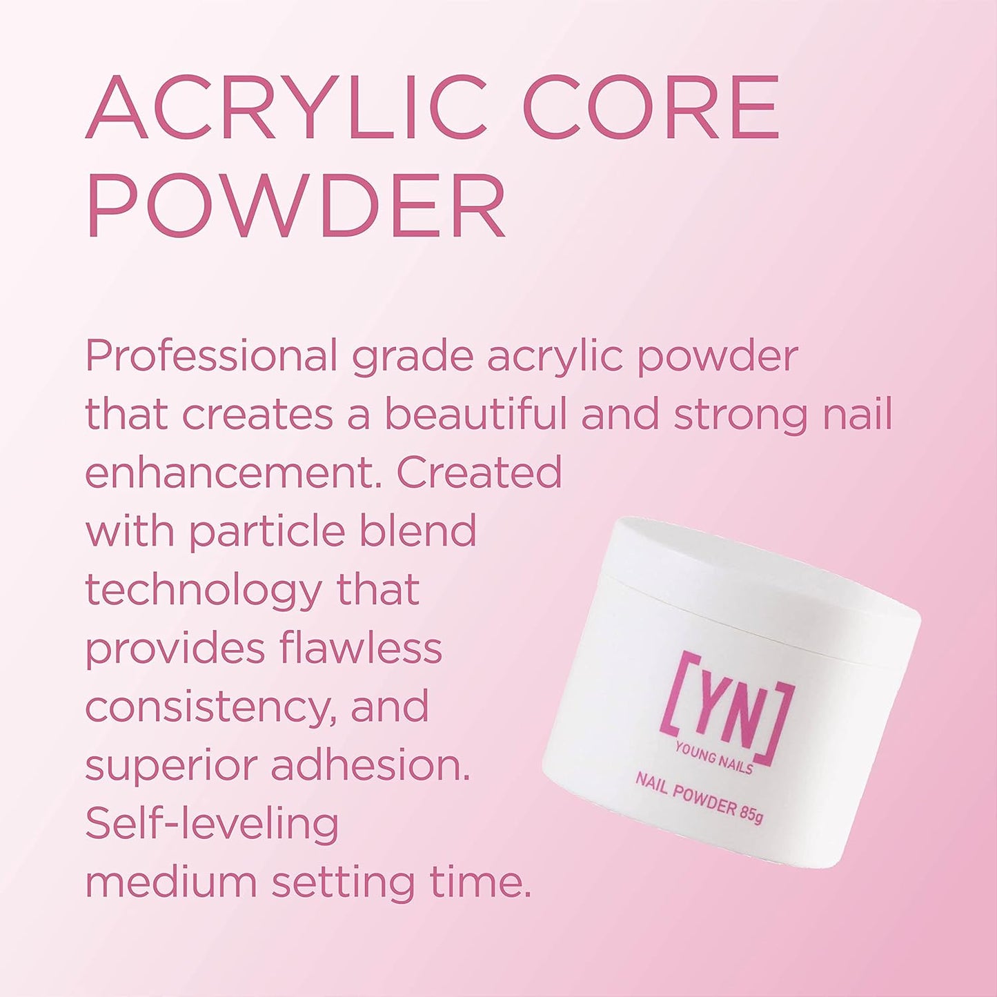 Young Nails Acrylic Core Powder - Self-Leveling Acrylic Nail Powder, Clear Nude Pink White Acrylic Powder for Nail Extenstion, Professional Grade, Superior Adhesion, Color - Pink, 85g